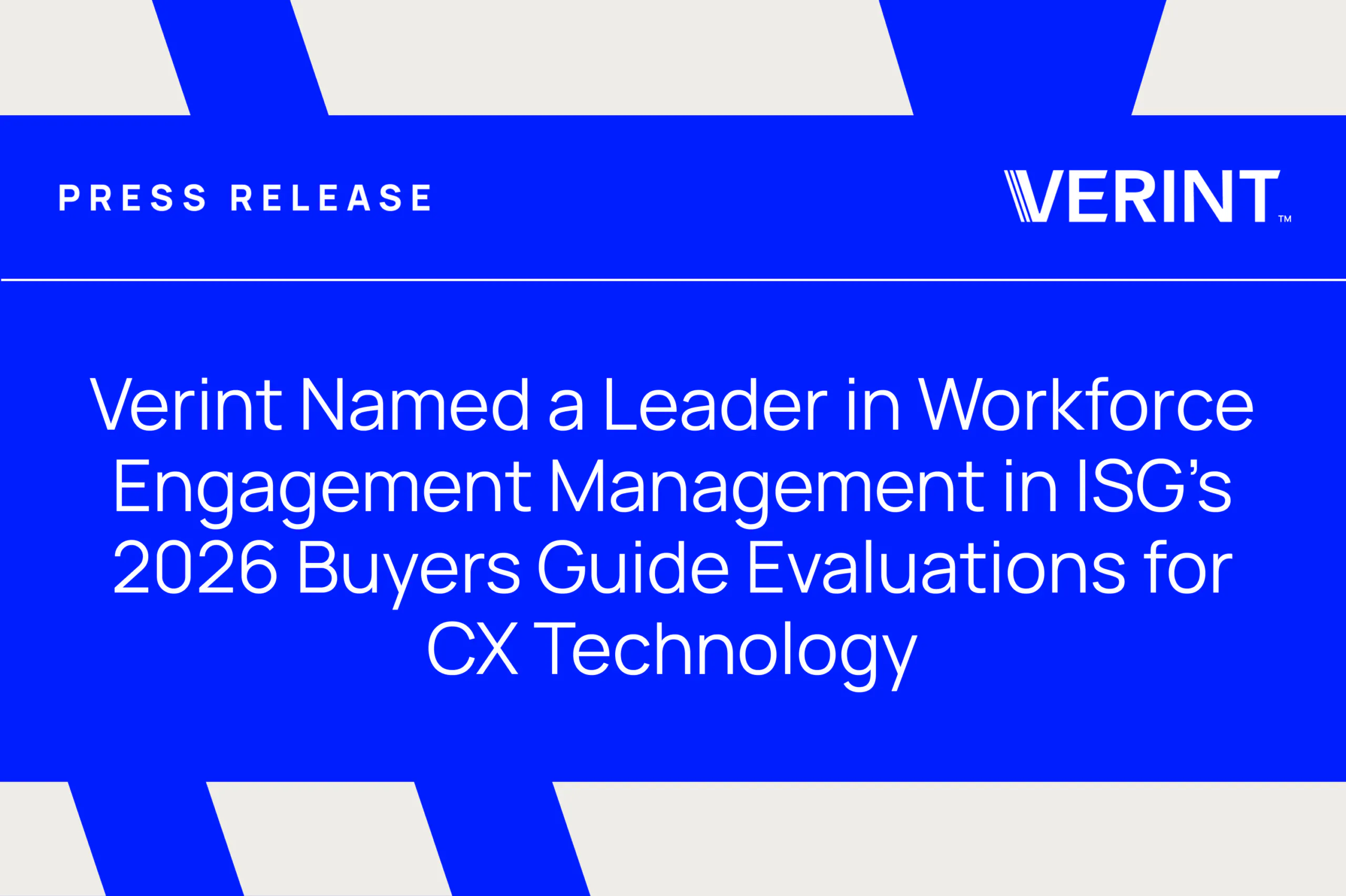 Verint Named a Leader in Workforce Engagement Management in ISG’s 2026 Buyers Guide Evaluations for CX Technology press release thumbnail