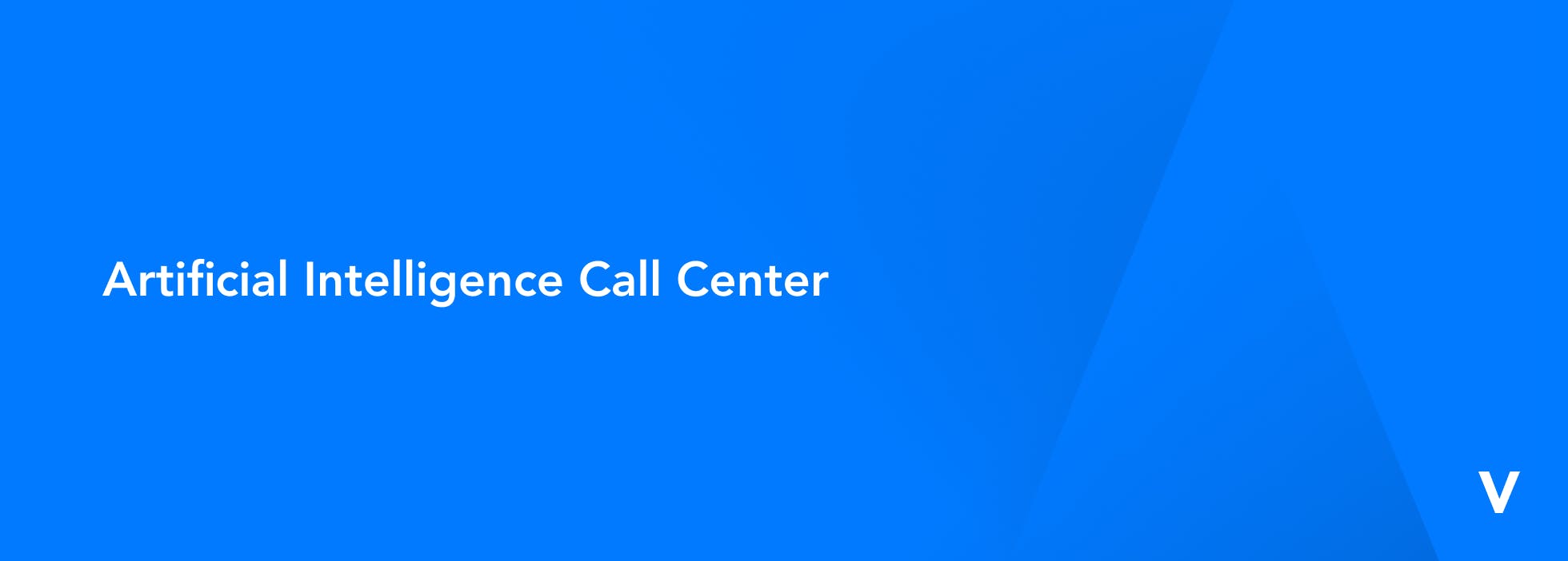 Artificial Intelligence Call Center Glossary