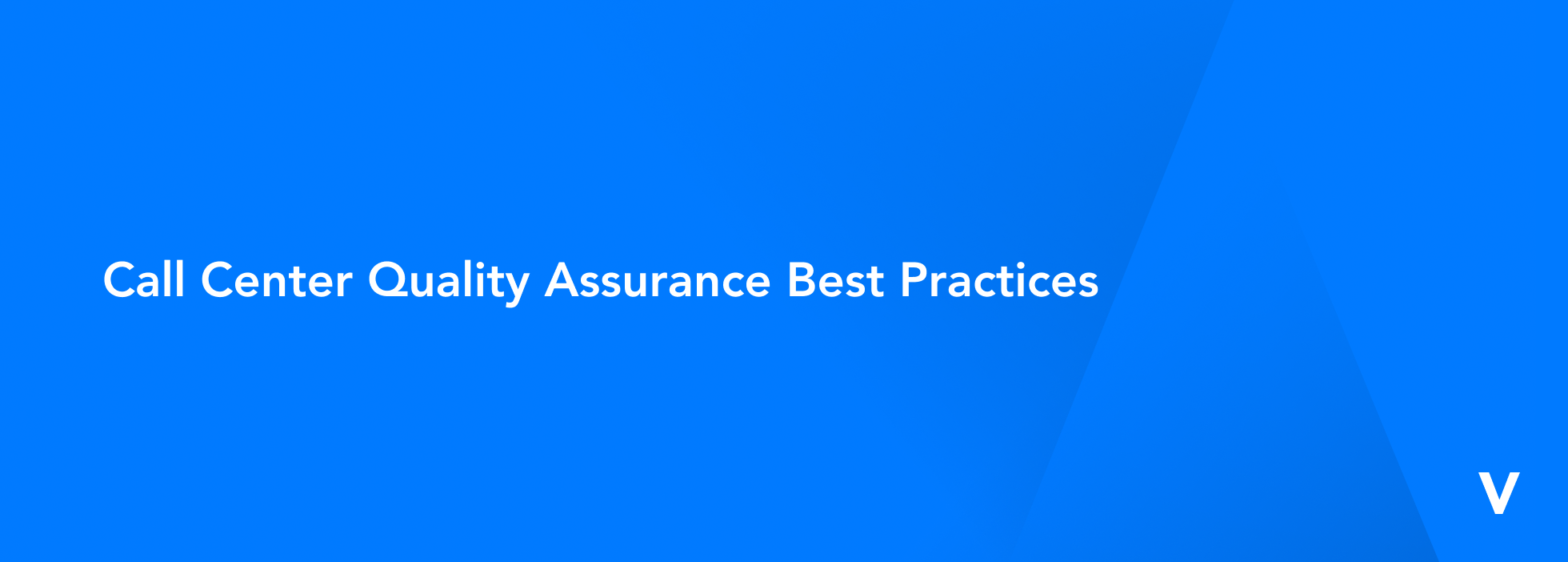 Call Center Quality Assurance Best Practices
Glossary