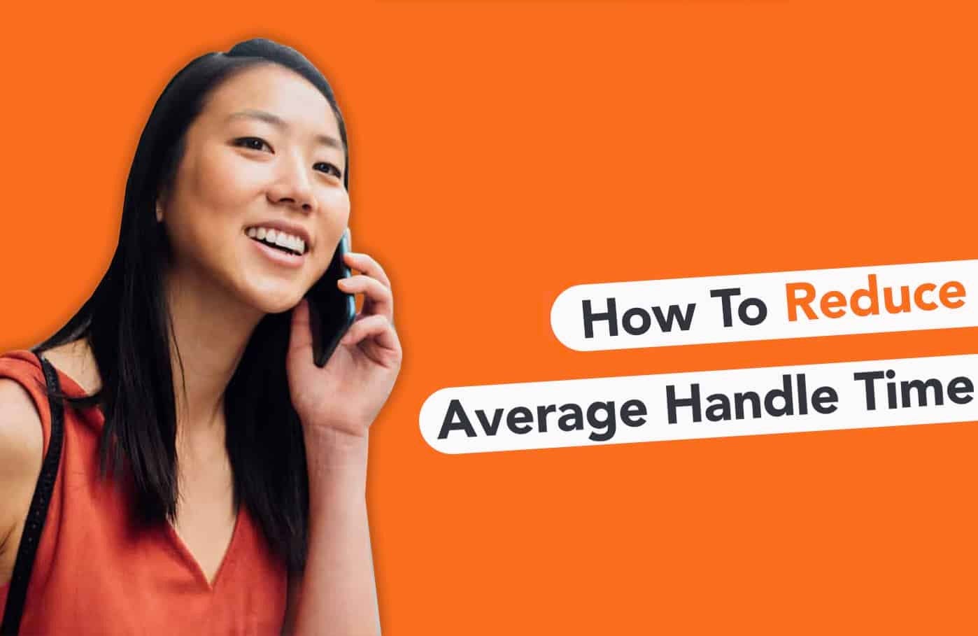 How to reduce average handle time